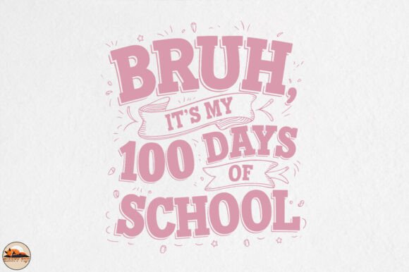 Bruh It s My 100 Day of School PNG