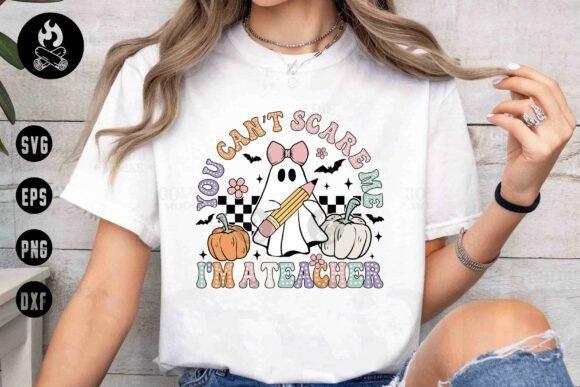 You Can't Scare Me I'm a Teacher SVG: A Design Evaluation